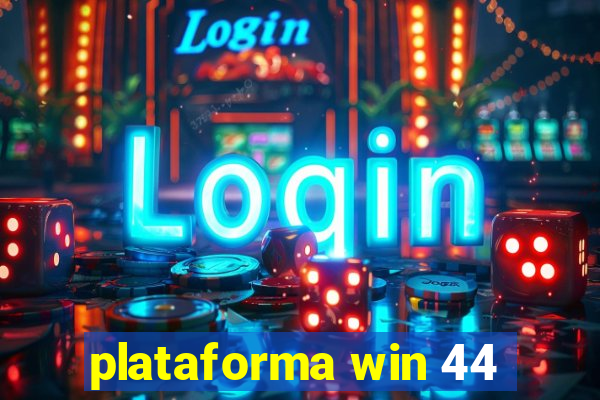 plataforma win 44